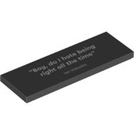 Tile 2 × 4 with 'Boy, do I hate being right all the time' print Schwarz